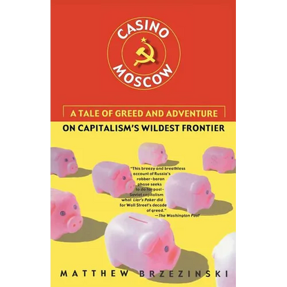 Casino Moscow: A Tale of Greed and Adventure on Capitalism's Wildest Frontier - Paperback