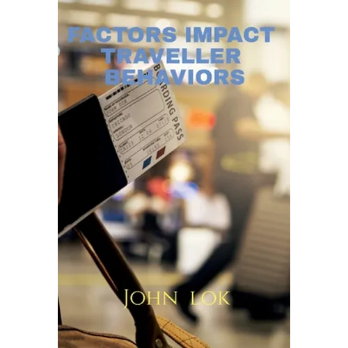 Factors Impact Traveller Behaviors - Paperback