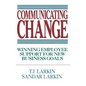 Communicating Change: Winning Employee Support for New Business Goals - Hardcover