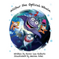 Wilbur the Optical Whale: A fun and colourful book about a whale who wears glasses, that gets teased by mean starfish bullies - Paperback