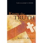 Know the Truth: A Handbook of Christian Belief - Paperback