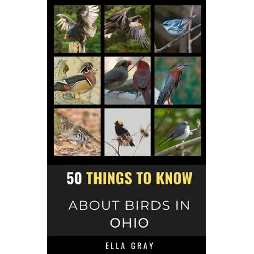 50 Things to Know About Birds in Ohio: Birding in the Buckeye State - Paperback