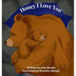Honey I Love You - Hardcover