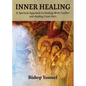 Inner Healing: A Spiritual Approach to Dealing With Conflict and Healing From Hurt - Paperback