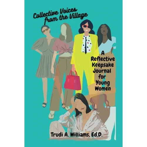 Collective Voices from the Village: A Reflective Keepsake Journal for Young Women - Paperback