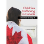 Child Sex Trafficking in Canada and How To Stop It - Paperback