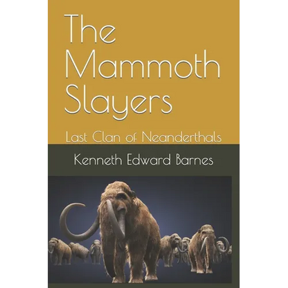 The Mammoth Slayers: Last Clan of Neanderthals - Paperback