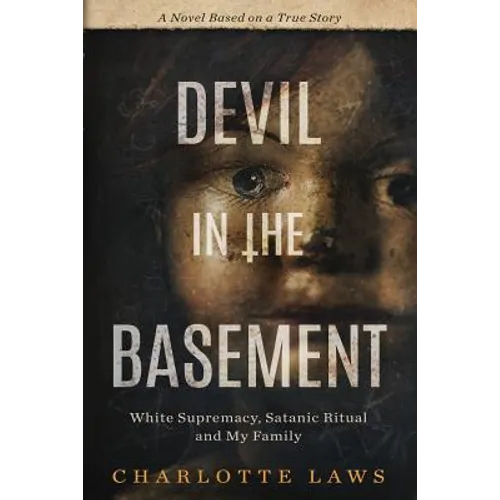 Devil in the Basement: White Supremacy, Satanic Ritual and My Family - Paperback