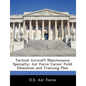 Tactical Aircraft Maintenance Specialty: Air Force Career Field Education and Training Plan - Paperback