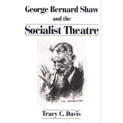 George Bernard Shaw and the Socialist Theatre - Paperback