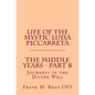 Life of the Mystic Luisa Piccarreta: Journeys in the Divine Will - The Middle Years - Part-B - Paperback
