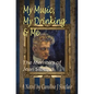 My Music, My Drinking & Me: The Memoirs of Jean Sibelius - Paperback