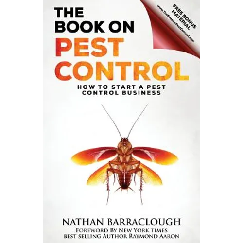 The Book On Pest Control: How to Start A Pest Control Business - Paperback