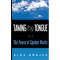 Taming the Tongue: The Power of Spoken Words - Paperback