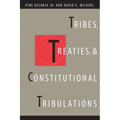 Tribes, Treaties, and Constitutional Tribulations - Paperback