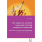 The impact of a school leadership training program in Indonesia - Paperback