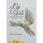 Life in the Spirit: Reflecting on the Work of the Holy Spirit in Our Lives - Hardcover