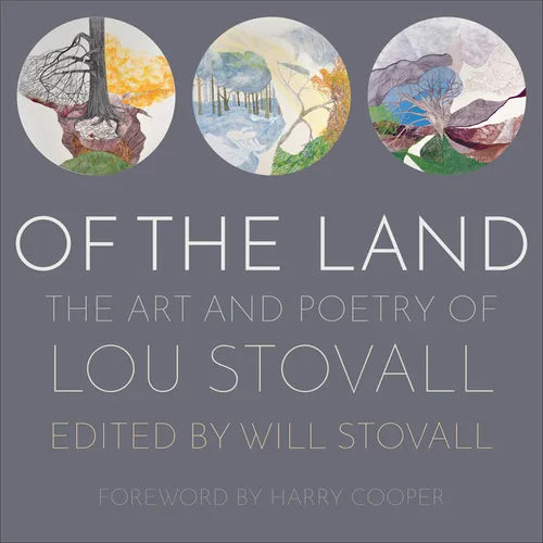 Of the Land: The Art and Poetry of Lou Stovall - Hardcover