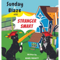 Sunday And Blaze Are Stranger Smart - Hardcover