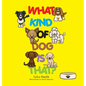 What Kind of Dog is That? - Hardcover