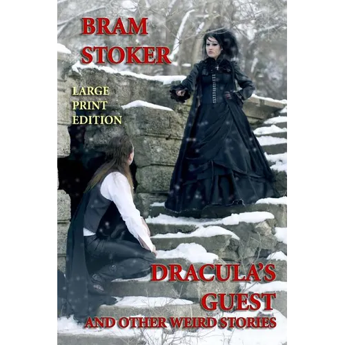 Dracula's Guest and Other Weird Stories - Large Print Edition - Paperback
