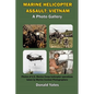 Marine Corps Helicopter Assault: Vietnam: A Photo Gallery - Paperback