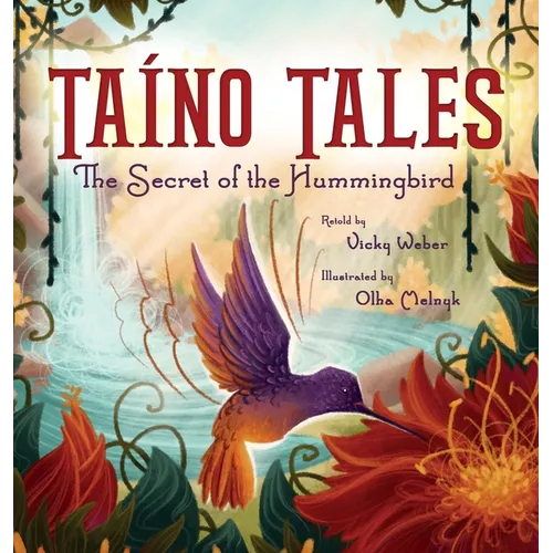 Taíno Tales: The Secret of the Hummingbird - Hardcover