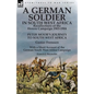 A German Soldier in South West Africa: Recollections of the Herero Campaign 1903-1904-Peter Moor's Journey to South West Africa by Gustav Frenssen, Wi - Paperback