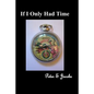 If I Only Had Time - Paperback