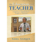 The Education of a Teacher: Lessons a Small Town Taught a Teacher - Paperback