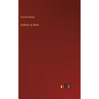 Authors at Work - Hardcover
