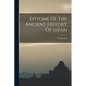 Epitome Of The Ancient History Of Japan - Paperback