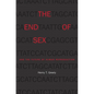The End of Sex and the Future of Human Reproduction - Paperback