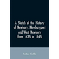 A sketch of the history of Newbury, Newburyport, and West Newbury, from 1635 to 1845 - Paperback