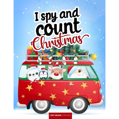 I spy and count - Christmas - I spy book for kids: How many are there? Search and find picture activity books for kids, 3 ways to spy! Great education - Paperback