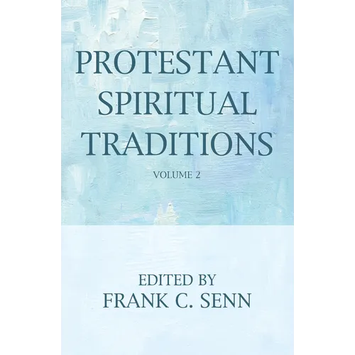 Protestant Spiritual Traditions, Volume Two - Paperback