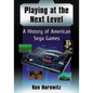 Playing at the Next Level: A History of American Sega Games - Paperback