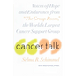 Cancer Talk: Voices of Hope and Endurance from the Group Room, the World's Largest Cancer Support Group - Paperback