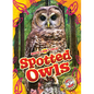 Spotted Owls - Library Binding