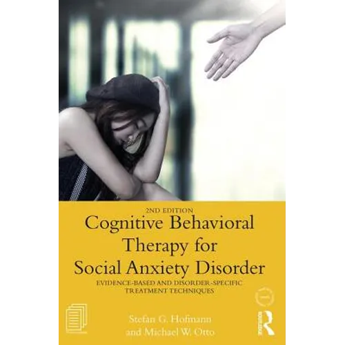 Cognitive Behavioral Therapy for Social Anxiety Disorder: Evidence-Based and Disorder Specific Treatment Techniques - Paperback