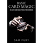 Basic Card Magic: 25 Easy Card Magic Tricks for Beginners - Paperback
