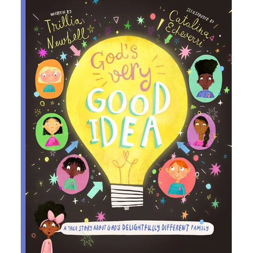 God's Very Good Idea Storybook: A True Story of God's Delightfully Different Family - Hardcover