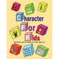 Character for Kids: Devotions and Activities for Kids Ages 3-10 - Hardcover