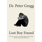 Lost Boy Found: One man's account of surviving sexual abuse in his childhood and how he turned his life around. - Paperback