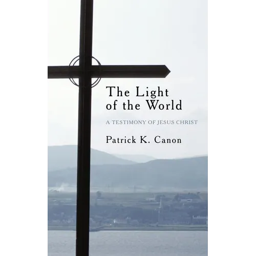 The Light of the World: A Testimony of Jesus Christ - Paperback