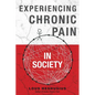 Experiencing Chronic Pain in Society - Paperback