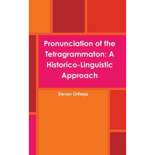 Pronunciation of the Tetragrammaton: A Historico-Linguistic Approach - Hardcover