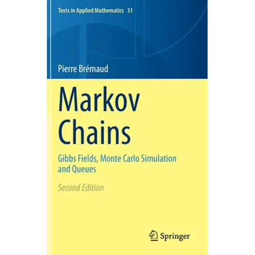 Markov Chains: Gibbs Fields, Monte Carlo Simulation and Queues - Hardcover