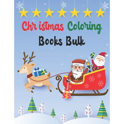 Christmas Coloring Books Bulk: Christmas Coloring Books Bulk, Christmas Coloring Book, christmas coloring book for toddlers. 50 Pages 8.5"x 11" - Paperback