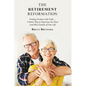 The Retirement Reformation: Finding Freedom with Faith.... a Better Way to Experience the Final (And Best) Decades of Your Life - Paperback
